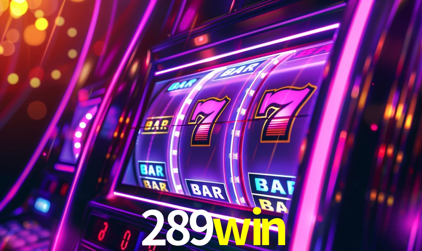 289win: Seu Cassino Premiado com Pagamentos Rápidos